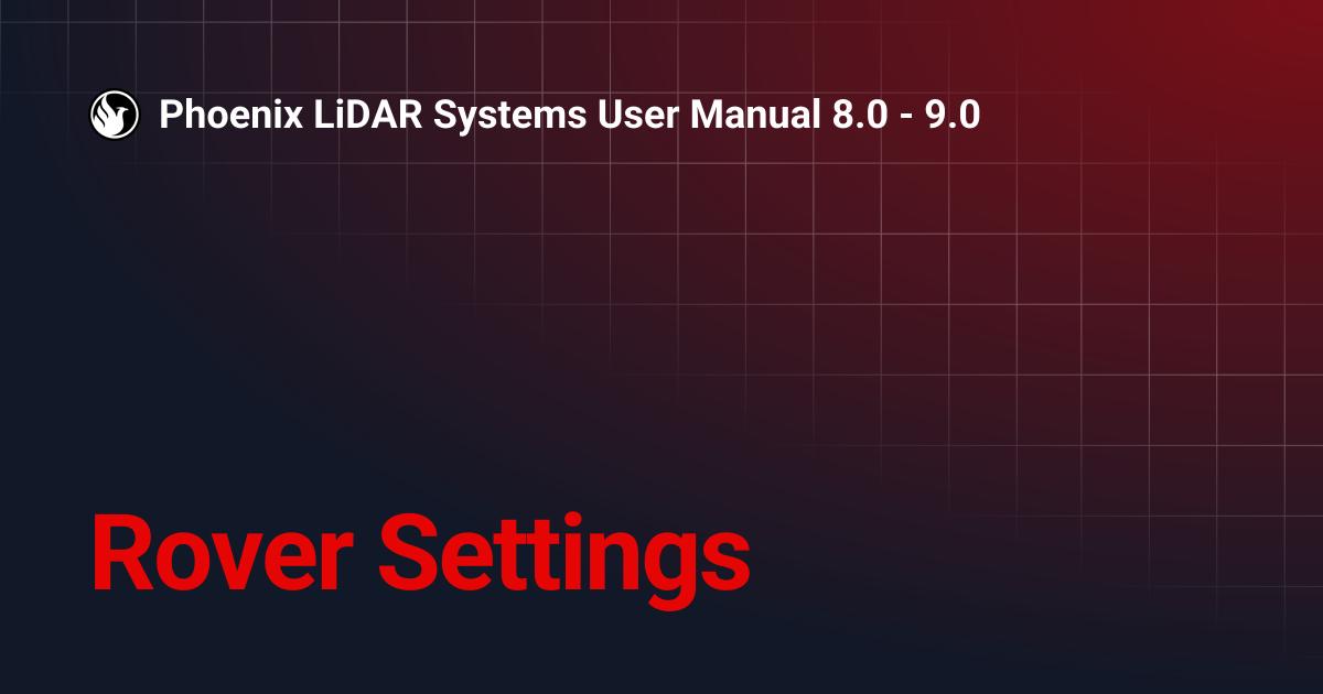 Rover Settings | Phoenix LiDAR Systems User Manual 8.0 - 9.0