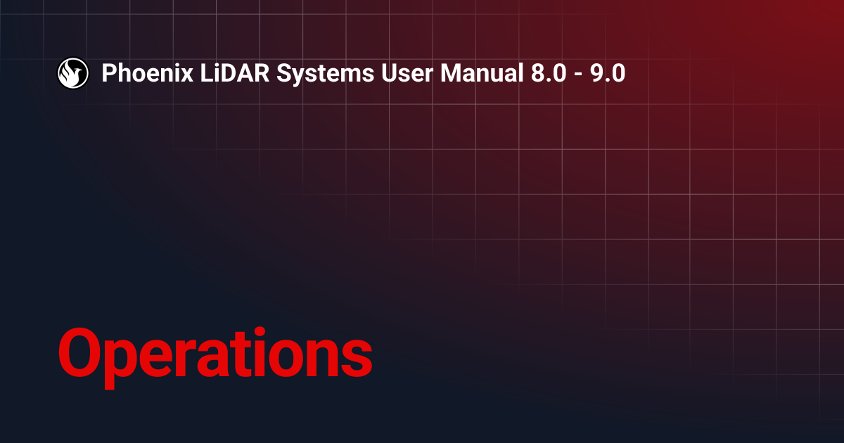 Operations | Phoenix LiDAR Systems User Manual 8.0 - 9.0