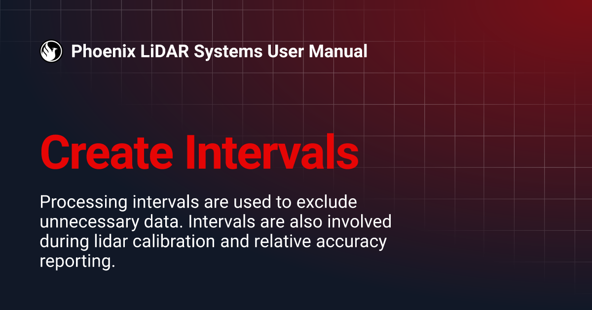 Create Intervals | Phoenix LiDAR Systems User Manual